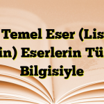 100 Temel Eser (Liseler İçin) Eserlerin Türü Bilgisiyle