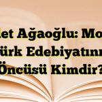 Adalet Ağaoğlu: Modern Türk Edebiyatının Öncüsü Kimdir?