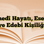 Ahmedî Hayatı, Eserleri ve Edebi Kişiliği