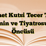 Ahmet Kutsi Tecer Türk Şiirinin ve Tiyatrosunun Öncüsü