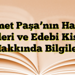 Ahmet Paşa’nın Hayatı Eserleri ve Edebi Kişiliği Hakkında Bilgiler