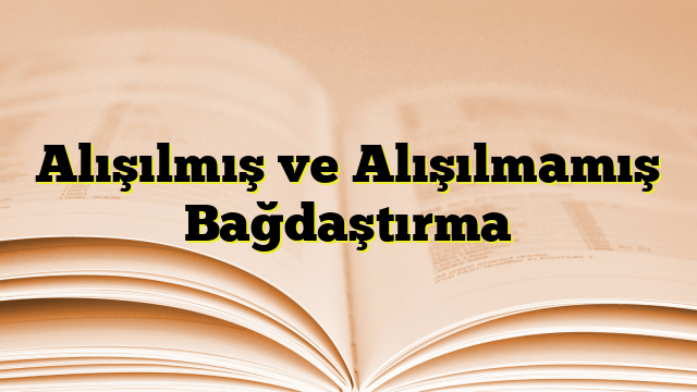 Alışılmış ve Alışılmamış Bağdaştırma