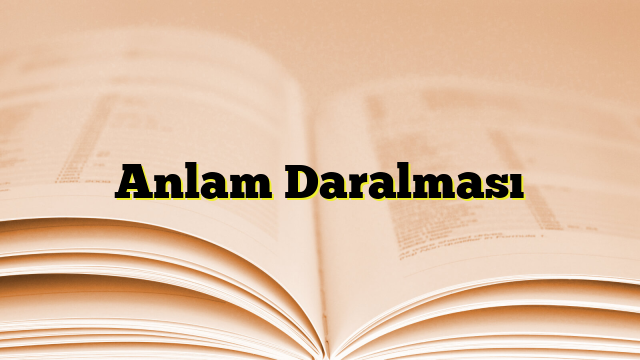 Anlam Daralması