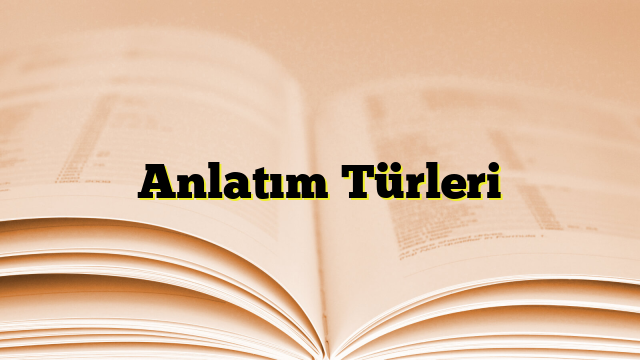 Anlatım Türleri