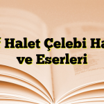 Asaf Halet Çelebi Hayatı ve Eserleri