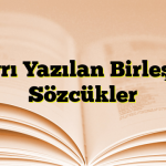 Ayrı Yazılan Birleşik Sözcükler