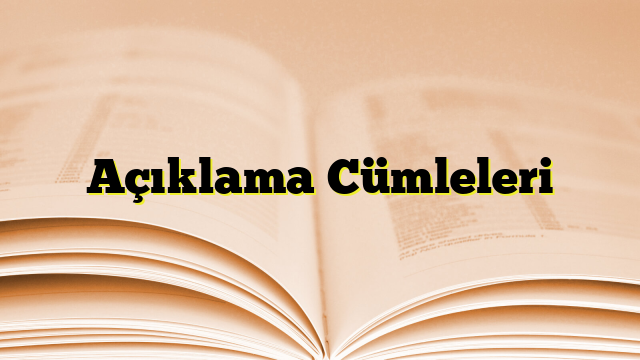 Açıklama Cümleleri