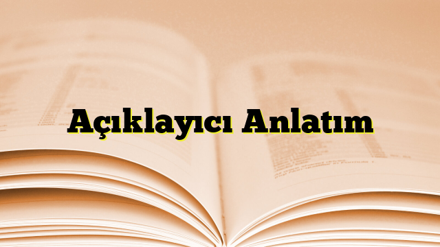 Açıklayıcı Anlatım