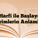 B Harfi ile Başlayan Deyimlerin Anlamları