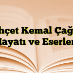 Behçet Kemal Çağlar Hayatı ve Eserleri