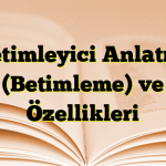 Betimleyici Anlatım (Betimleme) ve Özellikleri