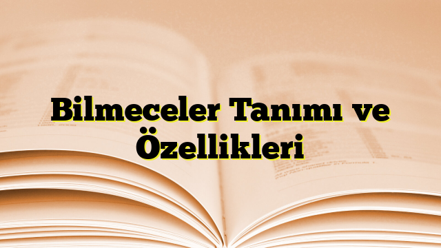 Bilmeceler Tanımı ve Özellikleri