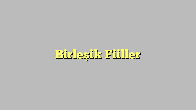 Birleşik Fiiller