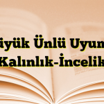 Büyük Ünlü Uyumu (Kalınlık-İncelik)