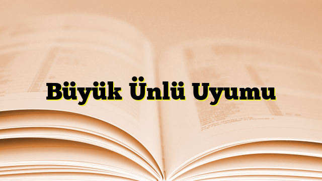 Büyük Ünlü Uyumu