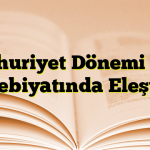 Cumhuriyet Dönemi Türk Edebiyatında Eleştiri