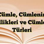 Cümle, Cümlenin Özellikleri ve Cümlenin Türleri