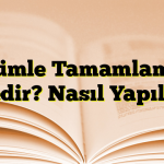 Cümle Tamamlama Nedir? Nasıl Yapılır?