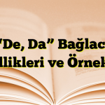 “De, Da” Bağlacı Özellikleri ve Örnekleri