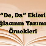 “De, Da” Ekleri Bağlacının Yazımı ve Örnekleri