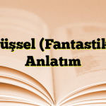 Düşsel (Fantastik) Anlatım