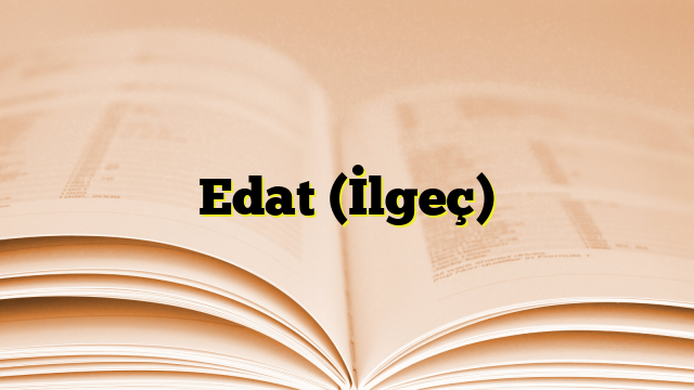 Edat (İlgeç)