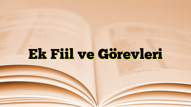 Ek Fiil ve Görevleri