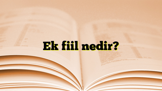 Ek fiil nedir?