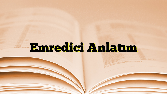 Emredici Anlatım