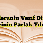 Enderunlu Vasıf Divan Şiirinin Parlak Yıldızı