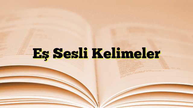 Eş Sesli Kelimeler