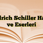 Friedrich Schiller Hayatı ve Eserleri