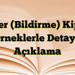 Haber (Bildirme) Kipleri Örneklerle Detaylı Açıklama