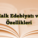 Halk Edebiyatı ve Özellikleri