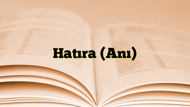 Hatıra (Anı)