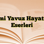 Hilmi Yavuz Hayatı ve Eserleri