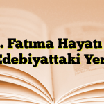 Hz. Fatıma Hayatı ve Edebiyattaki Yeri