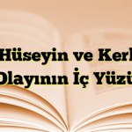 Hz. Hüseyin ve Kerbela Olayının İç Yüzü