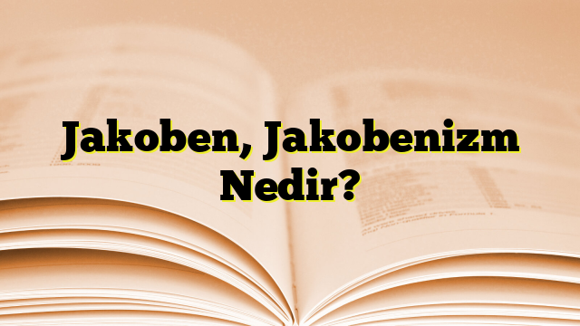 Jakoben, Jakobenizm Nedir?