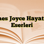 James Joyce Hayatı ve Eserleri