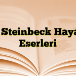 John Steinbeck Hayatı ve Eserleri