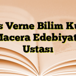 Jules Verne Bilim Kurgu ve Macera Edebiyatının Ustası