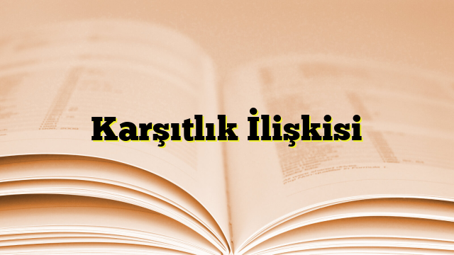 Karşıtlık İlişkisi