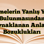 Kelimelerin Yanlış Yerde Bulunmasından Kaynaklanan Anlatım Bozuklukları