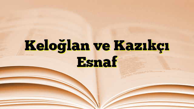 Keloğlan ve Kazıkçı Esnaf