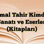 Kemal Tahir Kimdir? Sanatı ve Eserleri (Kitapları)