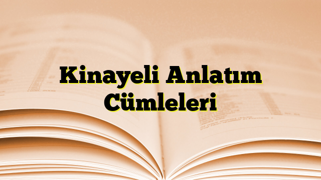 Kinayeli Anlatım Cümleleri