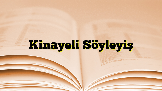 Kinayeli Söyleyiş