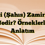 Kişi (Şahıs) Zamirleri Nedir? Örneklerle Anlatım