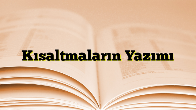 Kısaltmaların Yazımı